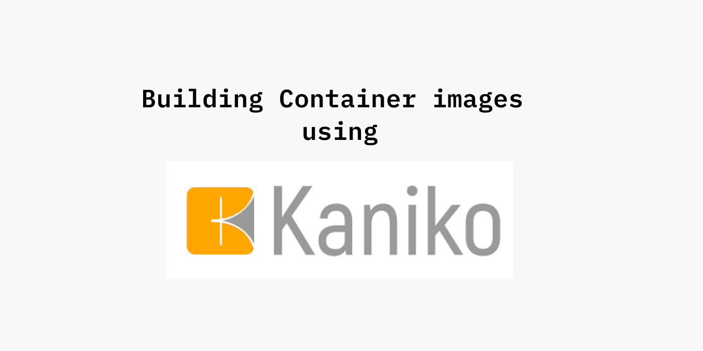 Kaniko：容器构建的灵活解决方案